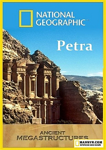 National Geographic.Суперсооружения древности - Петра / Ancient Megastructures - Petra смотреть онлайн